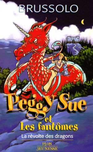 [Peggy Sue et les fantômes 07] • La Révolte Des Dragons